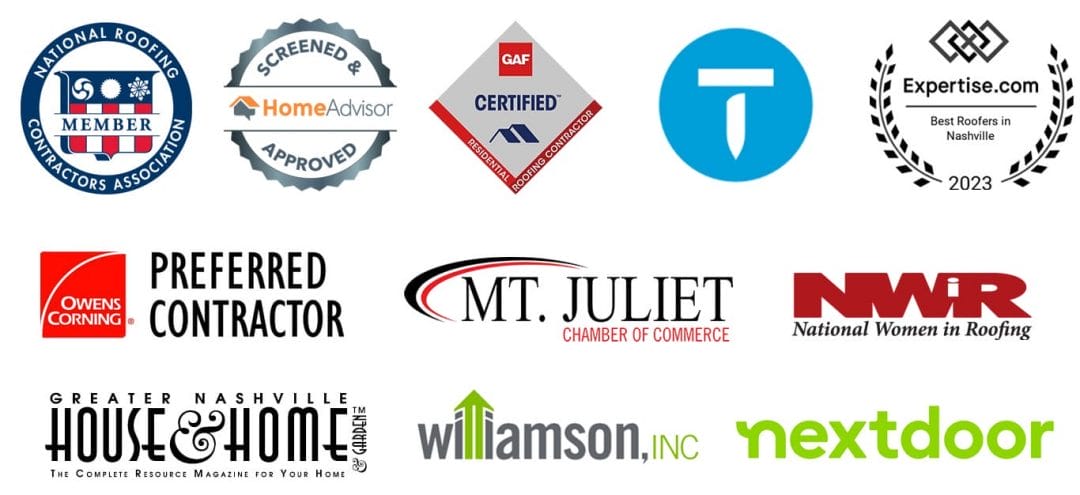 Nashville, TN NRCA member, HomeAdvisor screened and approved, GAF certified residential roofing contractor, wilson chamber of commerce, 2023 Expertise best roofers in nashville, owens corning preferred contractor, nextdoor, willialmson inc, national women in roofing, greater nashville house and home